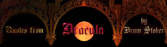Quotes from Dracula by Bram Stoker